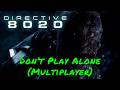 Directive 8020 — Don’t Play Alone (Multiplayer)