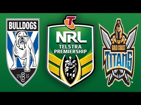 NRL 2018 Round 15 - Bulldogs vs Titans FULL GAME Simulation