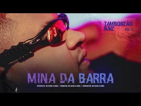 Kevin O Chris - Mina da Barra (Tamborzão Raiz: Vol 2)