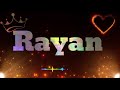 Rayan Name New Status Rayan Name WhatsApp Status Rayan Name Love WhatsApp Status Name Status