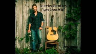 Dierks Bentley: Love Grows Wild