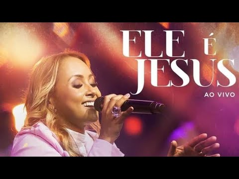 Bruna Karla - Ele é Jesus [Ao Vivo] | EP COMPLETO