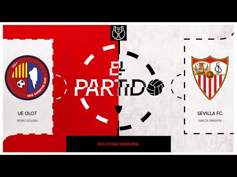 🔴 UE Olot-Sevilla FC: el partido de Copa del Rey en directo