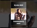 Counterparty Djremix Dancemix 101 Mix Edm Topshorts Bestshorts Bestmix Dance2023 Ibiza2023