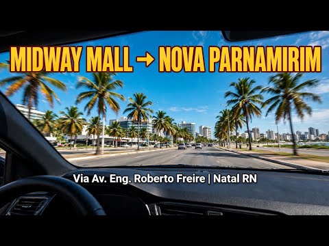 Natal RN Saindo do MIDWAY MALL até NOVA PARNAMIRIM pela Roberto Freire - POV Completo