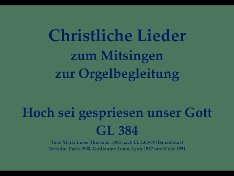 Hoch sei gepriesen unser Gott GL 384 Loblied/Danklied zum Mitsingen mit Orgelbegleitung