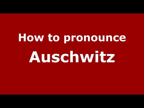 How to pronounce Auschwitz