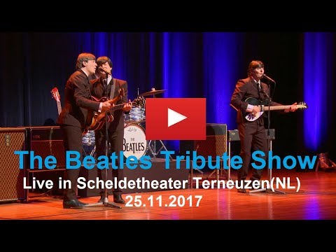 THE BEATLES TRIBUTE SHOW - Live in Scheldetheater Terneuzen(NL) - video - 25.11.2017