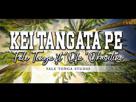 Kei Tangata Pe - Fale Tonga ft Ofa Okusitino