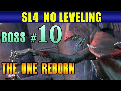 Bloodborne SL4 Gameplay BOSS Strategy THE ONE REBORN Gameplay PS4