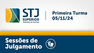 Primeira Turma - STJ - 05/11/2024