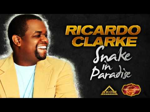 Ricardo Clarke - Snake in Paradise (Heartwarming Riddim - Akom Records)