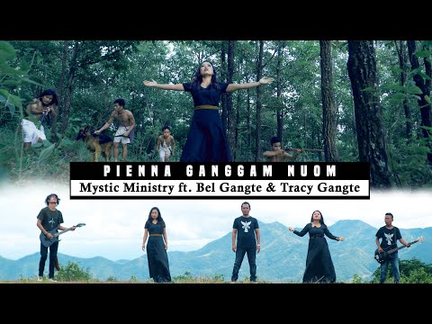 Pienna Ganggam Nuom - Mystic Ministry ft. Bel Gangte & Tracy Gangte Official MV