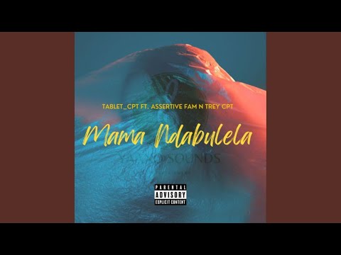 Mama Ndabulela (feat. Assertive Fam & Treycpt)