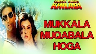 Download lagu Mukkala Mukabla Hoga Sabse Bada Khiladi Akshay Kum... mp3