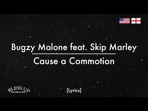 Bugzy Malone feat. Skip Marley - Cause a Commotion (Lyrics)