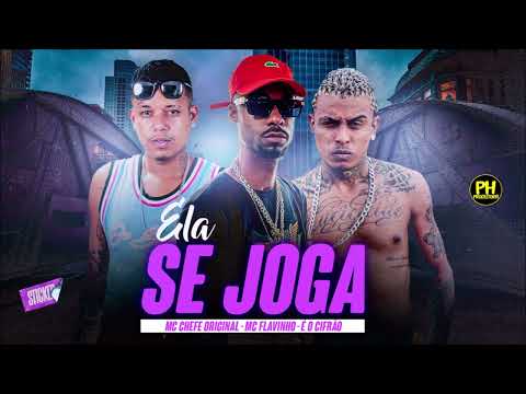 EO CIFRÃO, MC CHEFE ORIGINAL E MC FLAVINHO - ELA SE JOGA - REMIX BREGA FUNK