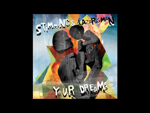 Stimming & Lazarusman - Your Dreams (Lucid Version)