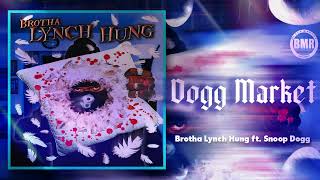 Brotha Lynch Hung ft. Snoop Dogg - Dogg Market | Official Audio