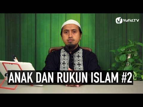 Kajian Fikih Pendidikan Anak: Anak dan Rukun Islam Bagian 2 - Ustadz Abdullah Zaen, MA Taqmir.com