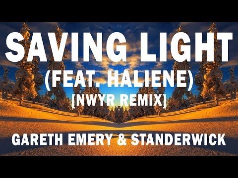 [Trance] ★ Gareth Emery & Standerwick - Saving Light (Feat. HALIENE) [NWYR Remix] ★ 1 Hour