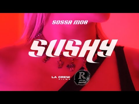 Sossa Mob - Sushy (Video Oficial)