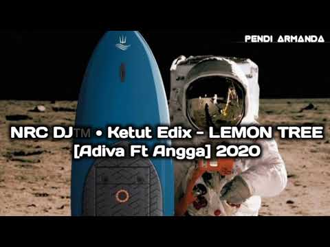 SINGLE FUNKOT  NRC DJ™️ • Ketut Edix - LEMON TREE [Adiva Ft Angga] 2020