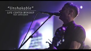 Life Center Worship - Unshakable