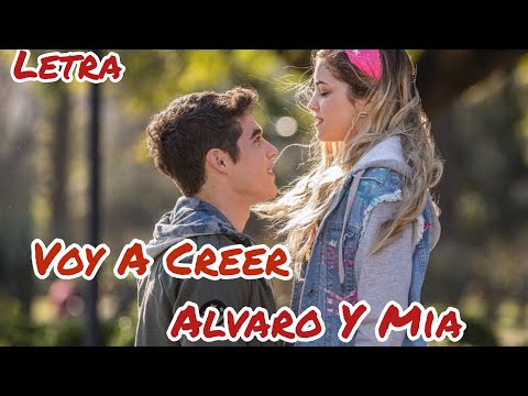 Go! Vive A Tu Manera Voy A Creer Alvaro Y Mia - Letra
