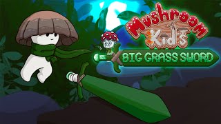 Mushroom Kid's Big Grass Sword | Bad Ideas Trailer