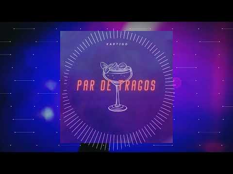 Kartigo - Par de Tragos