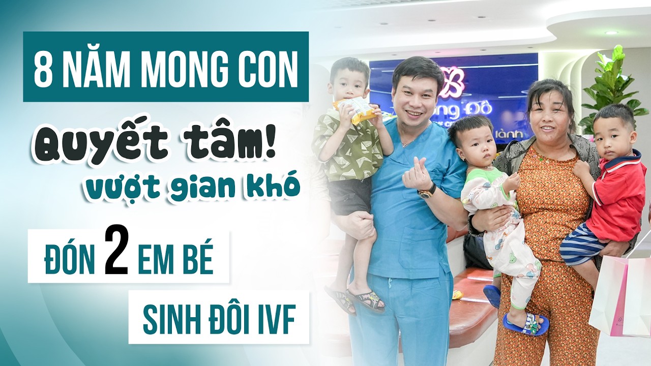 8 năm tìm con, vượt khó giữa tâm dịch và đón 2 con sinh đôi khỏe mạnh
