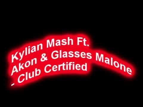 Kylian Mash Ft. Akon & Glasses Malone - Club Certified