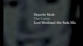 Depeche Mode One Caress Lord Moribund Abe Sada Mix Video