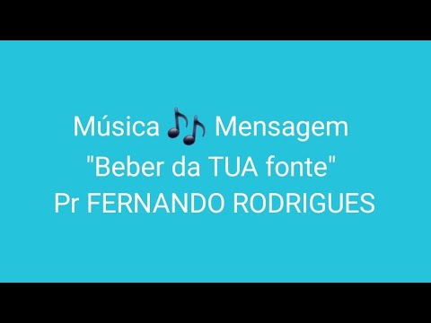 Beber da TUA fonte (águas cristalinas) pastor Fernando Rodrigues música mensagem