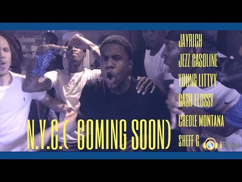 SNEAK PEEK|N.Y.C - JAYRICH x JEZZ GASOLINE x YOUNG LITTYY x CASH FLOSSY x ZOE MONTANA x SHEFF G