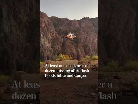 At least one dead, over a dozen missing after flash floods hit Grand Canyon