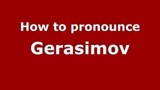 How to pronounce Gerasimov