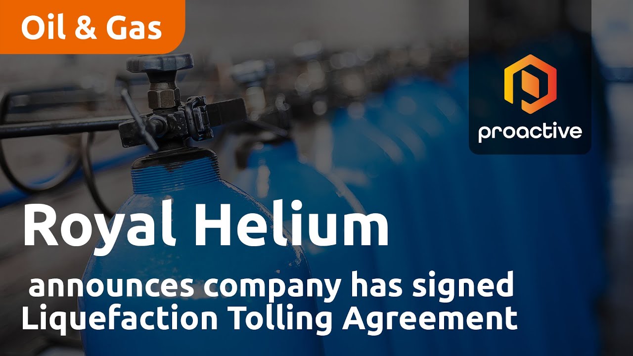 Royal Helium announces company has signed Liquefaction Tolling Agreement
