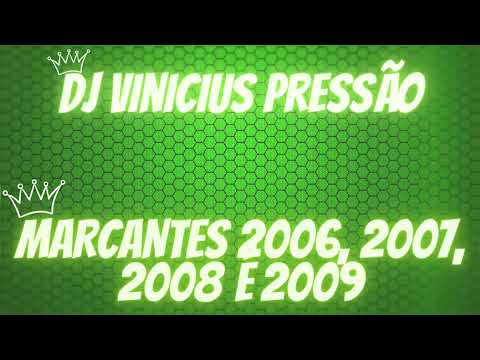 SET MARCANTES 2006, 2007, 2008 É 2009 ( Dj Vinícius Pressão )