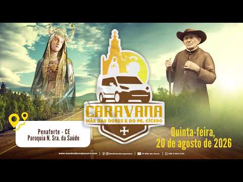 Caravana da Mãe das Dores | Penaforte - CE | Paróquia N. Sra da Saúde
