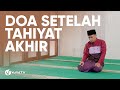 Bacaan Sholat: Doa setelah Tahiyat Akhir sebelum Salam (Doa setelah Tasyahud Akhir sebelum Salam) Bacaan Sholat: Doa setelah Tahiyat Akhir sebelum Salam (Doa setelah Tasyahud Akhir sebelum Salam)