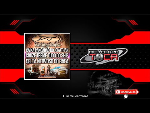 🔴 Caixa Pancadao do Jonathan, Cruze Treme Tudo e Celta Nervoso  ✘ DJ RODRIGO CAMPOS