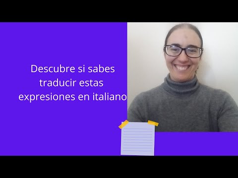 Descubre si conoces como traducir estas expresiones en italiano