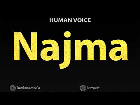 How To Pronounce Najma
