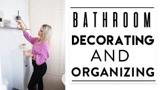 DECORATING + ORGANIZING The Bathroom | Quick Tips + Fav Products