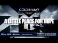 Cold In May - A Little Place For Hope 