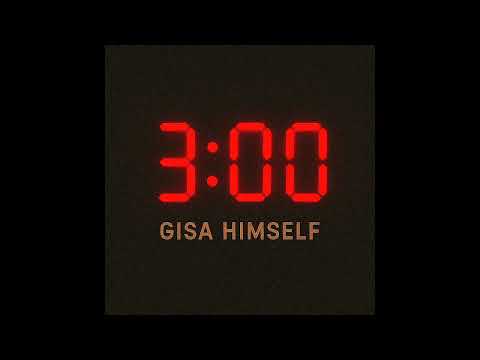 Gisa Himself - 3:00 (Official Audio)