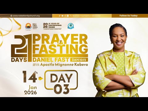 21 Days of Prayer and Fasting 2026 (Day 3) "Daniel Fast. Dan. 10:12" - With Apostle Mignonne Kabera