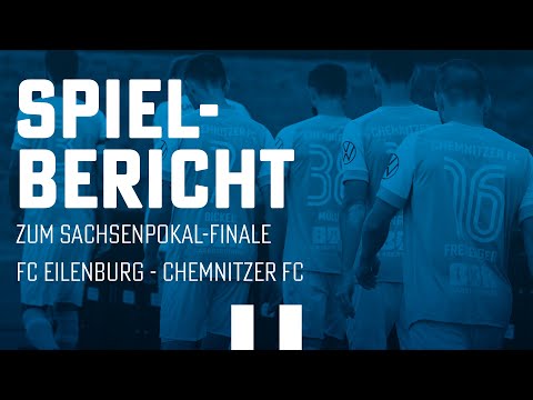 Chemnitzer FC | Spielbericht vom Sachsenpokal-Finale gegen den FC Eilenburg